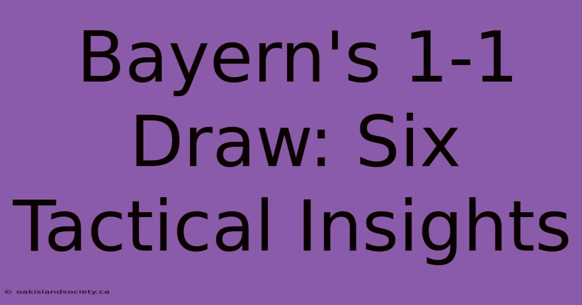 Bayern's 1-1 Draw: Six Tactical Insights