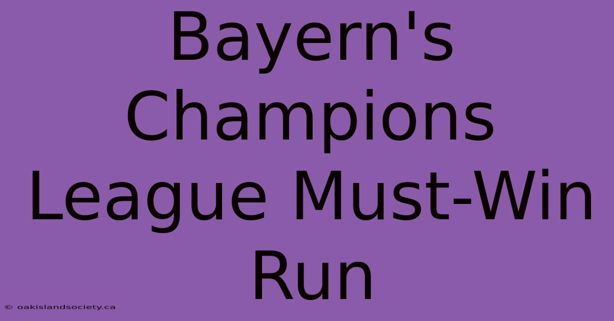 Bayern's Champions League Must-Win Run