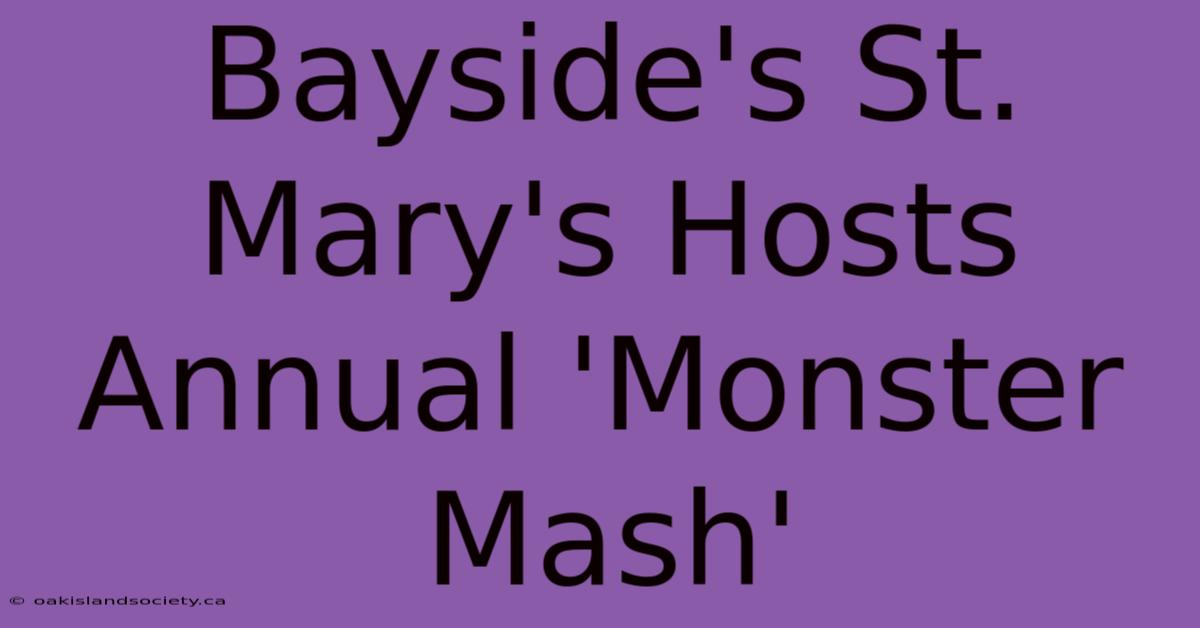 Bayside's St. Mary's Hosts Annual 'Monster Mash'