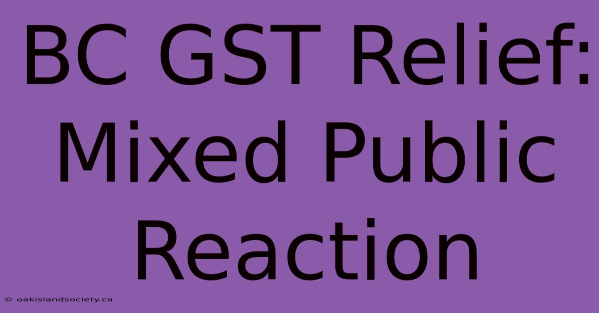 BC GST Relief: Mixed Public Reaction