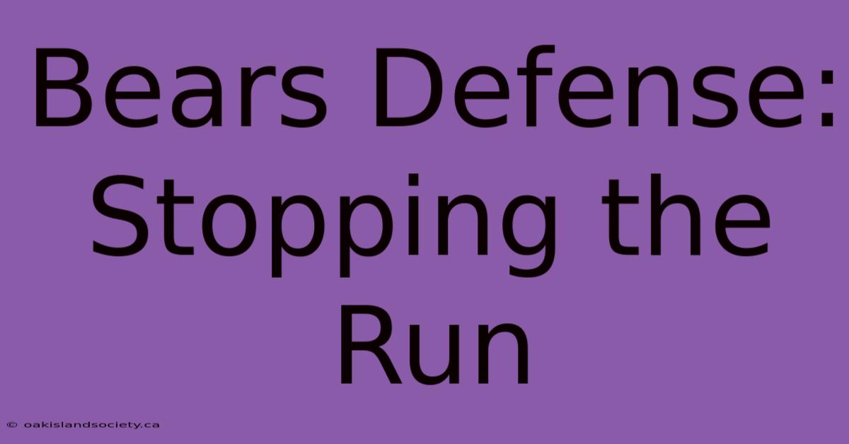 Bears Defense: Stopping The Run