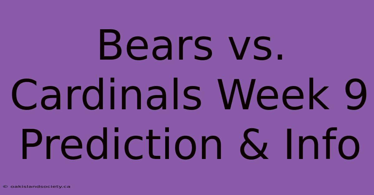 Bears Vs. Cardinals Week 9 Prediction & Info