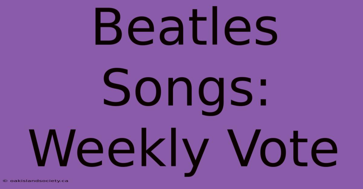 Beatles Songs: Weekly Vote