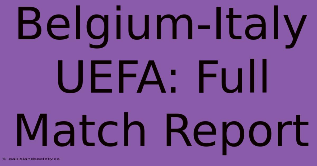 Belgium-Italy UEFA: Full Match Report