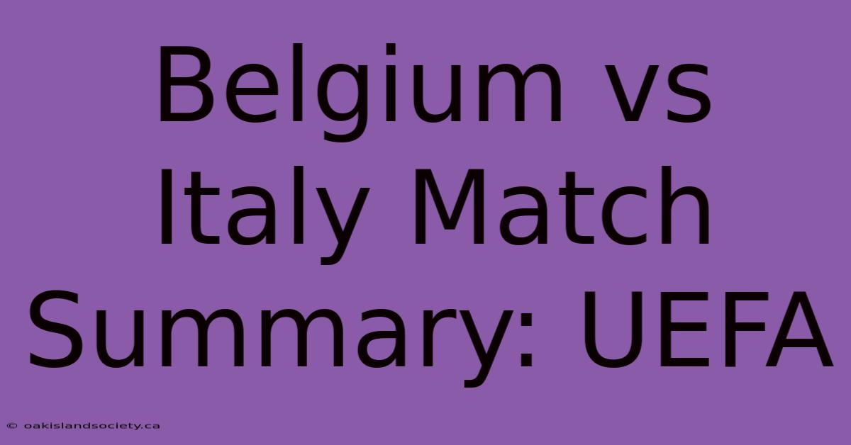 Belgium Vs Italy Match Summary: UEFA