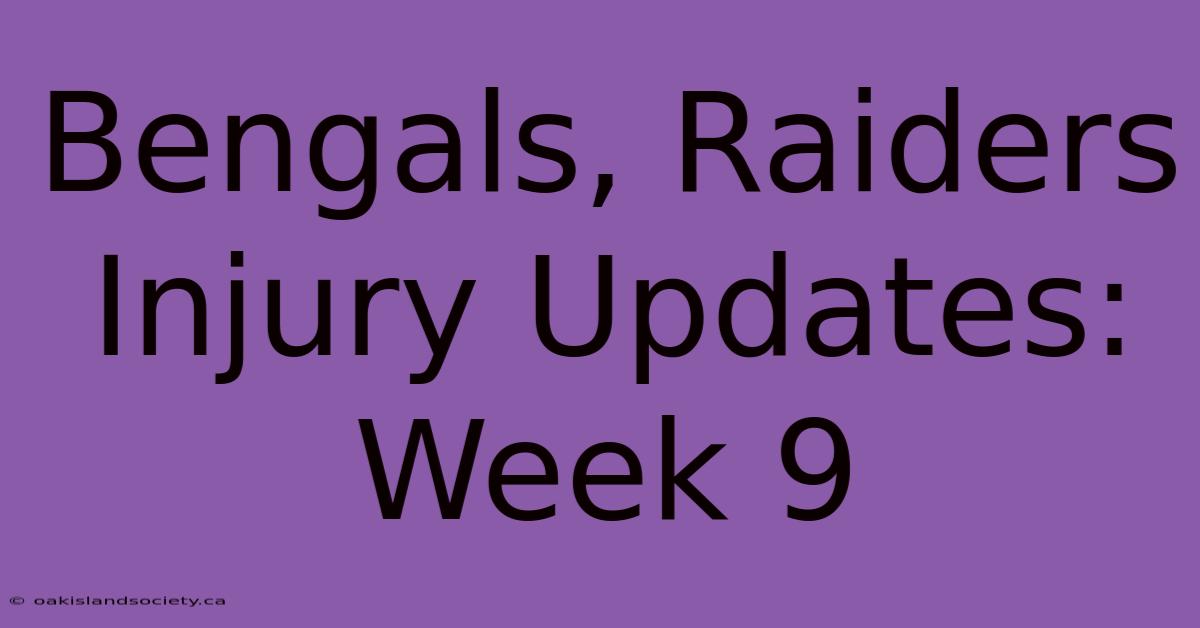 Bengals, Raiders Injury Updates: Week 9