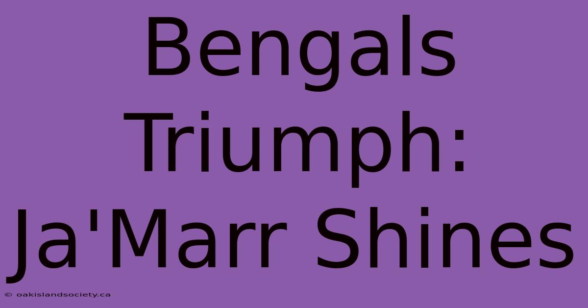 Bengals Triumph: Ja'Marr Shines