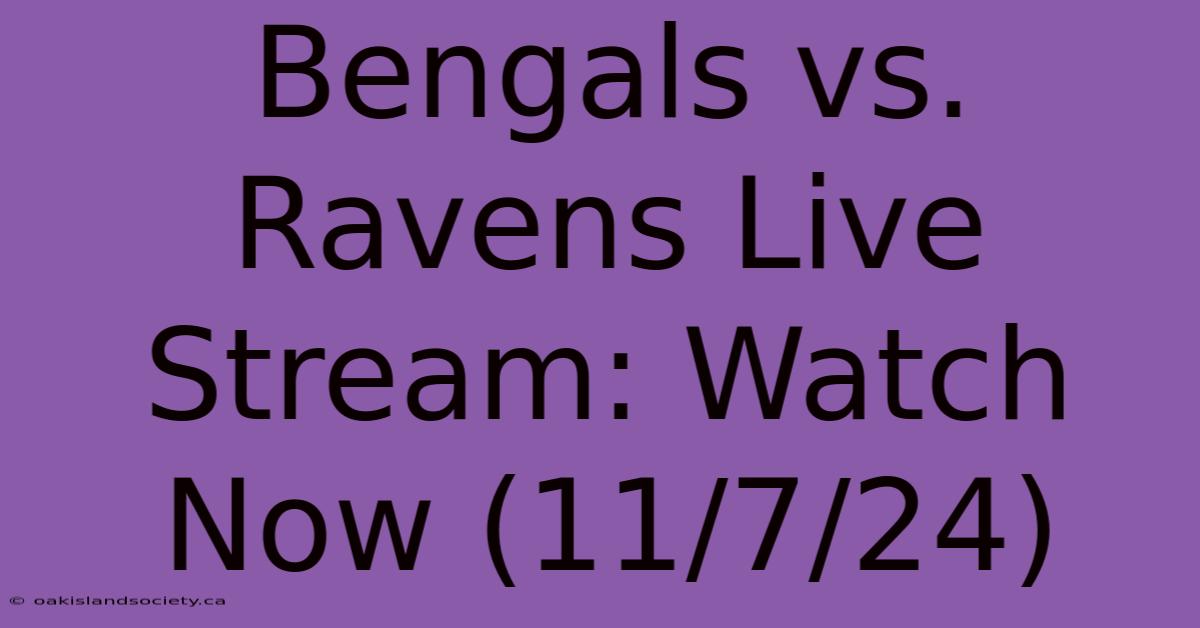 Bengals Vs. Ravens Live Stream: Watch Now (11/7/24)