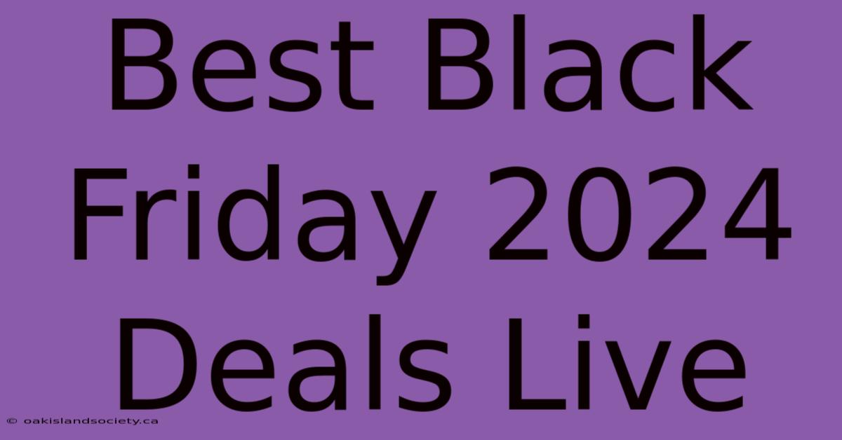 Best Black Friday 2024 Deals Live