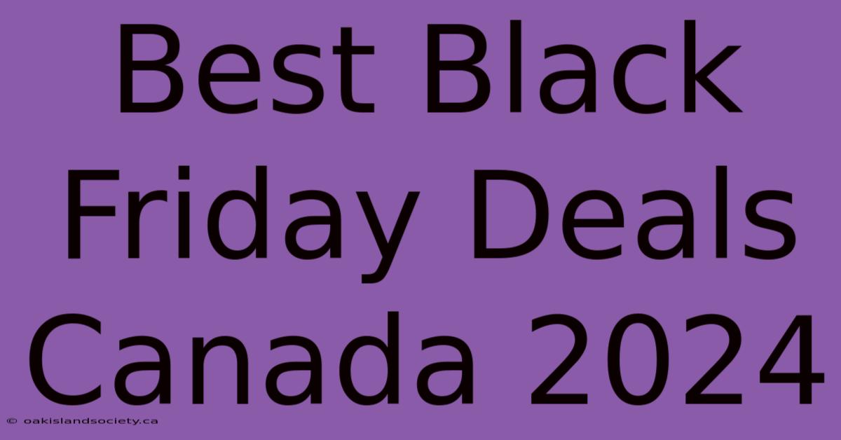 Best Black Friday Deals Canada 2024