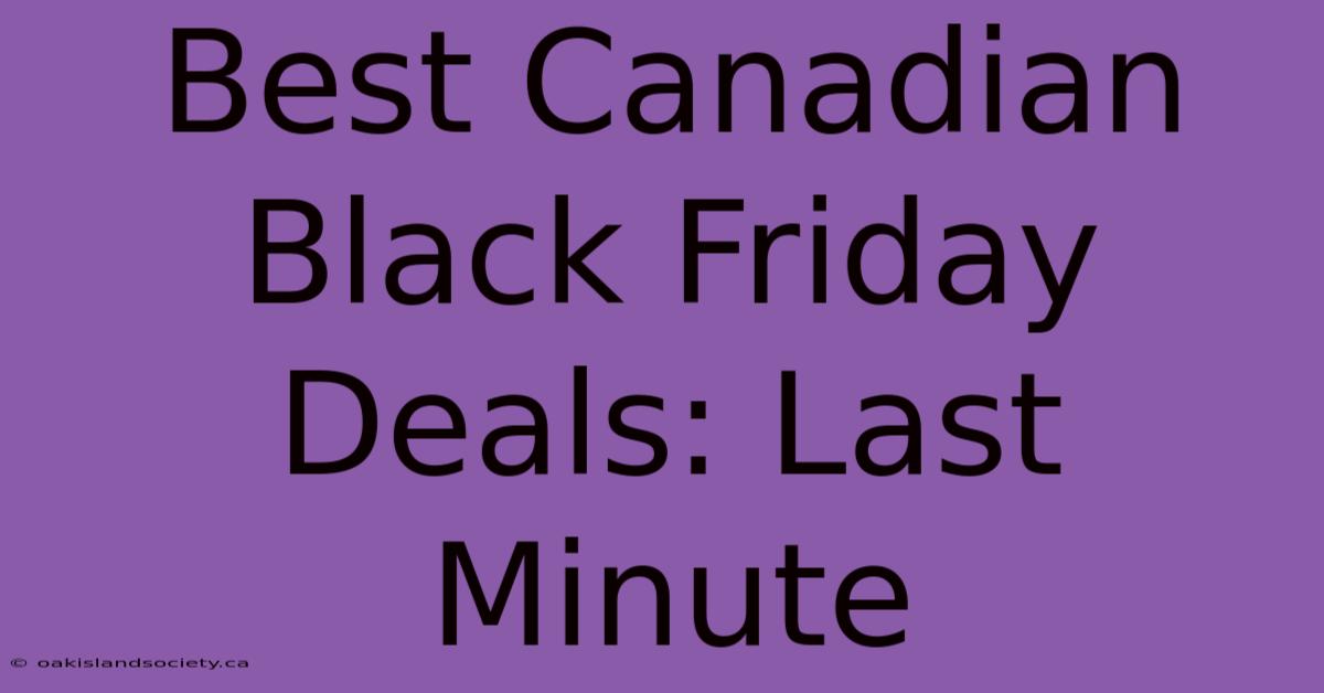 Best Canadian Black Friday Deals: Last Minute