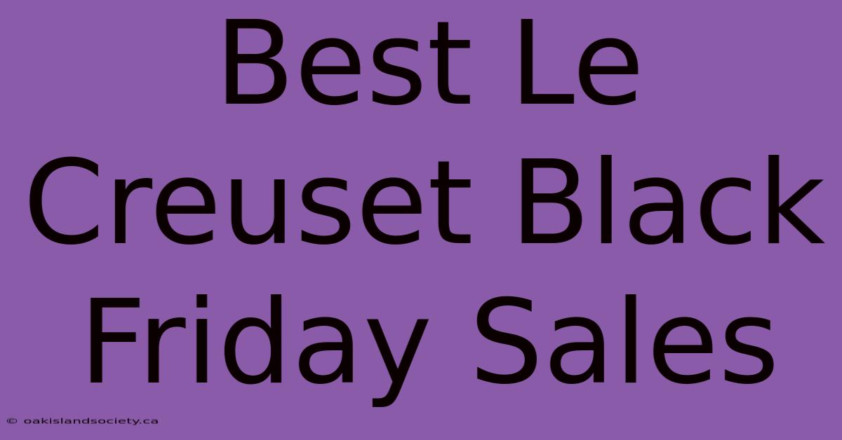 Best Le Creuset Black Friday Sales