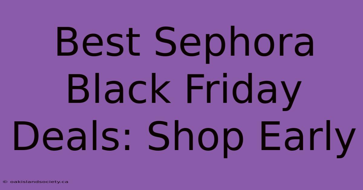 Best Sephora Black Friday Deals: Shop Early