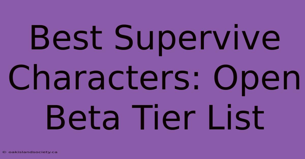 Best Supervive Characters: Open Beta Tier List