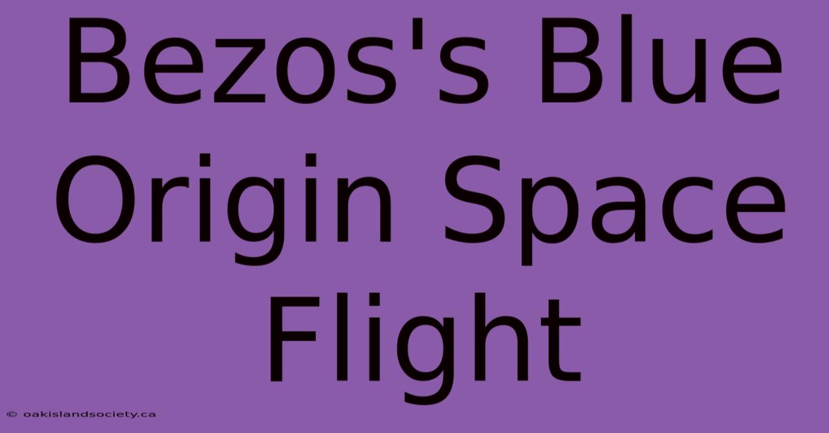 Bezos's Blue Origin Space Flight