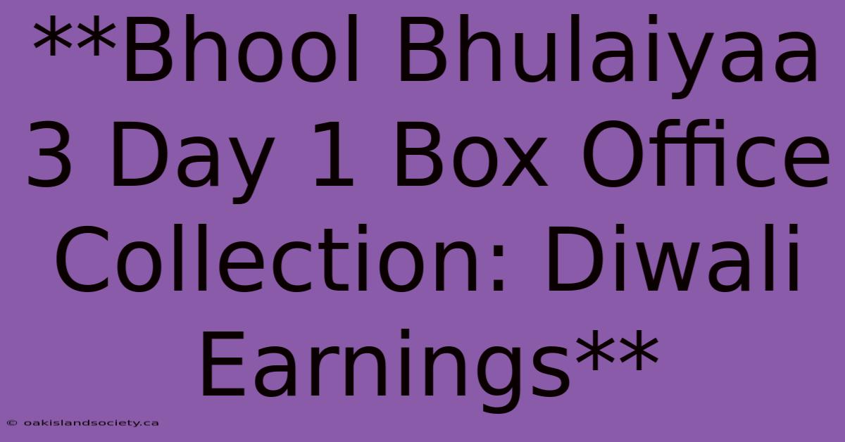 **Bhool Bhulaiyaa 3 Day 1 Box Office Collection: Diwali Earnings**