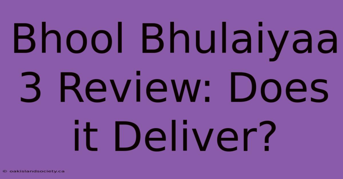 Bhool Bhulaiyaa 3 Review: Does It Deliver?