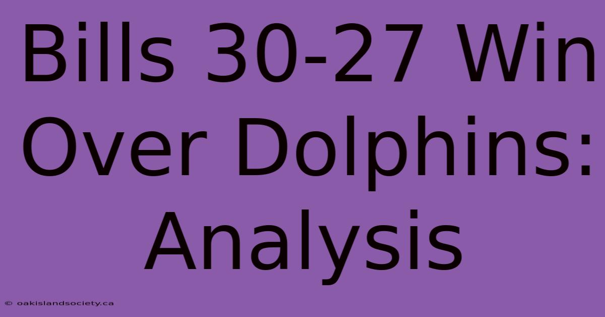 Bills 30-27 Win Over Dolphins: Analysis