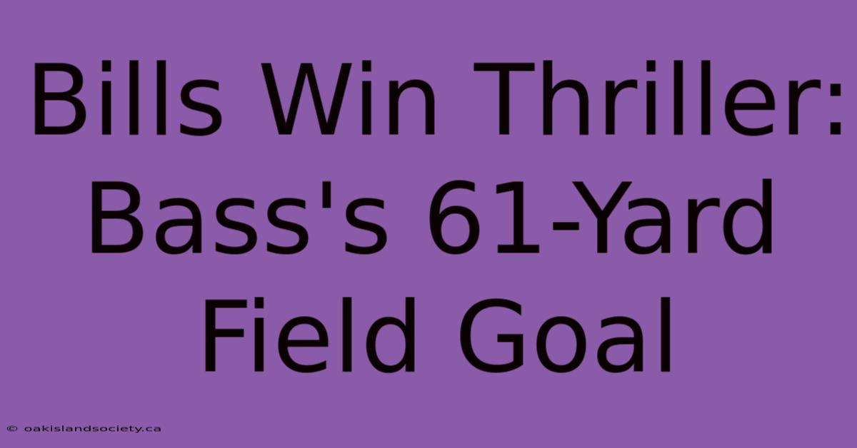 Bills Win Thriller: Bass's 61-Yard Field Goal  