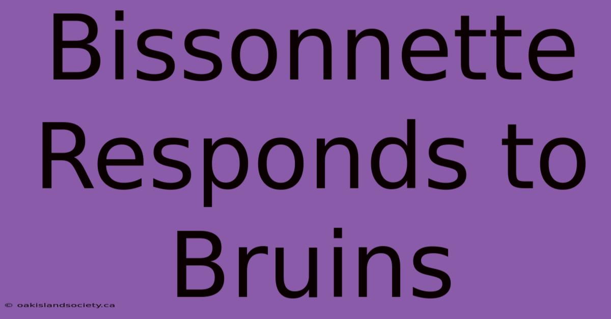 Bissonnette Responds To Bruins