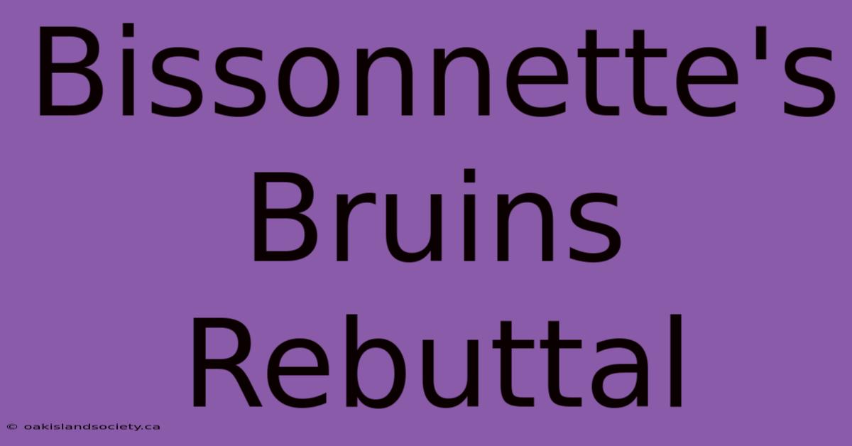 Bissonnette's Bruins Rebuttal