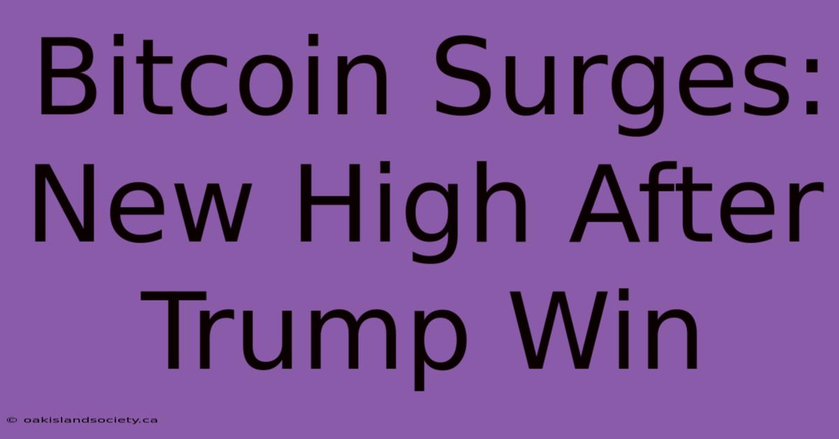 Bitcoin Surges: New High After Trump Win