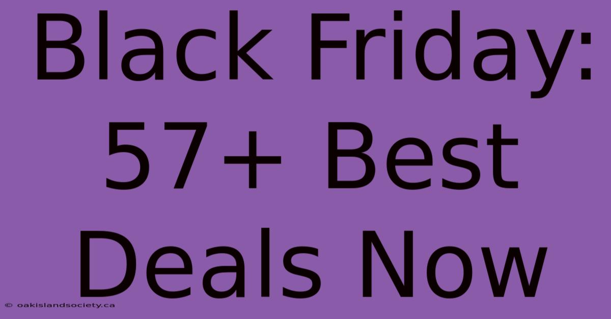 Black Friday: 57+ Best Deals Now