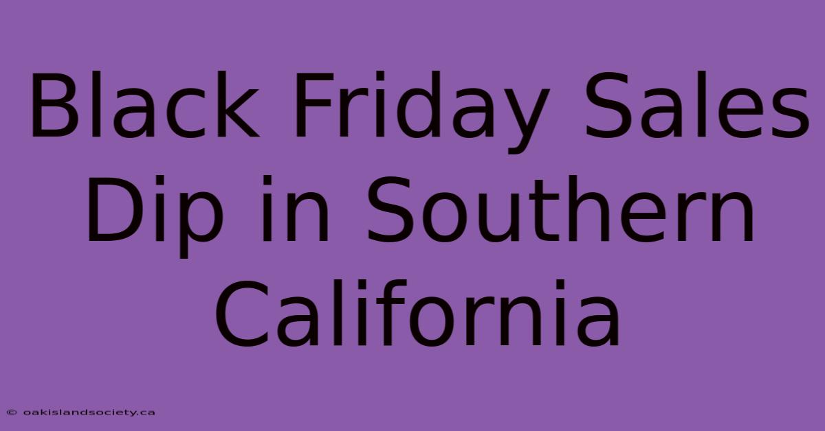 Black Friday Sales Dip In Southern California