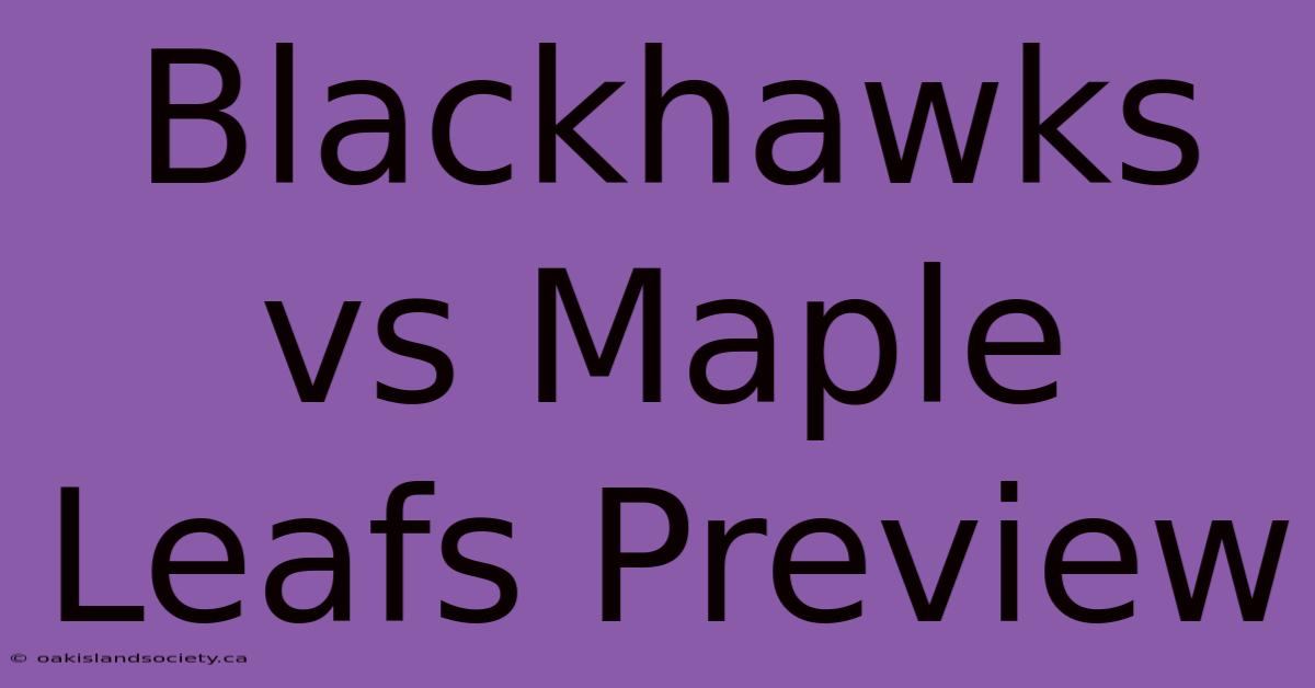 Blackhawks Vs Maple Leafs Preview