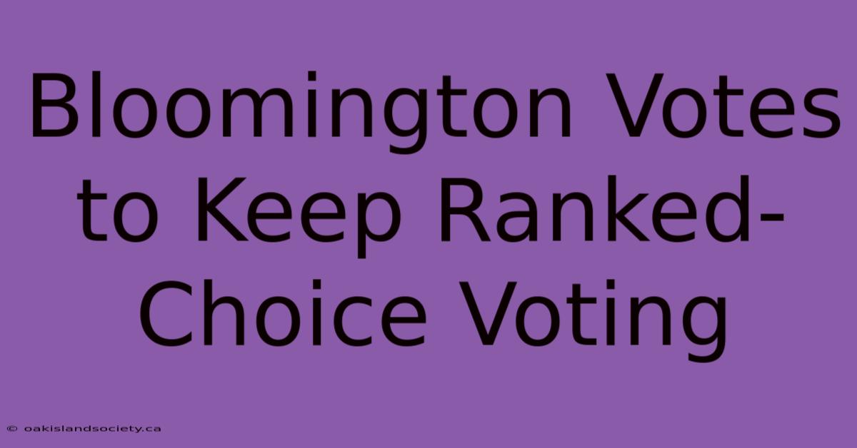 Bloomington Votes To Keep Ranked-Choice Voting