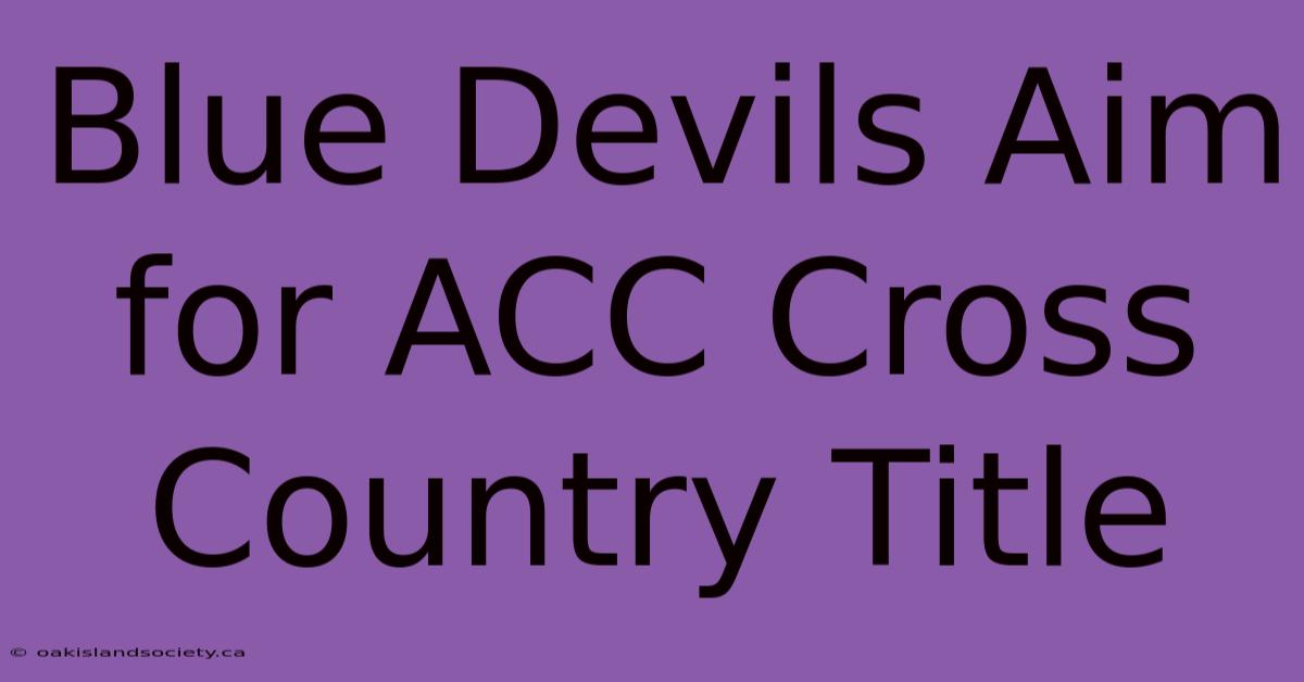 Blue Devils Aim For ACC Cross Country Title