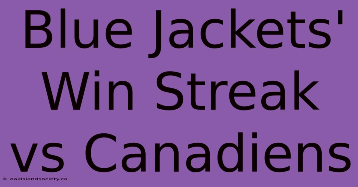 Blue Jackets' Win Streak Vs Canadiens