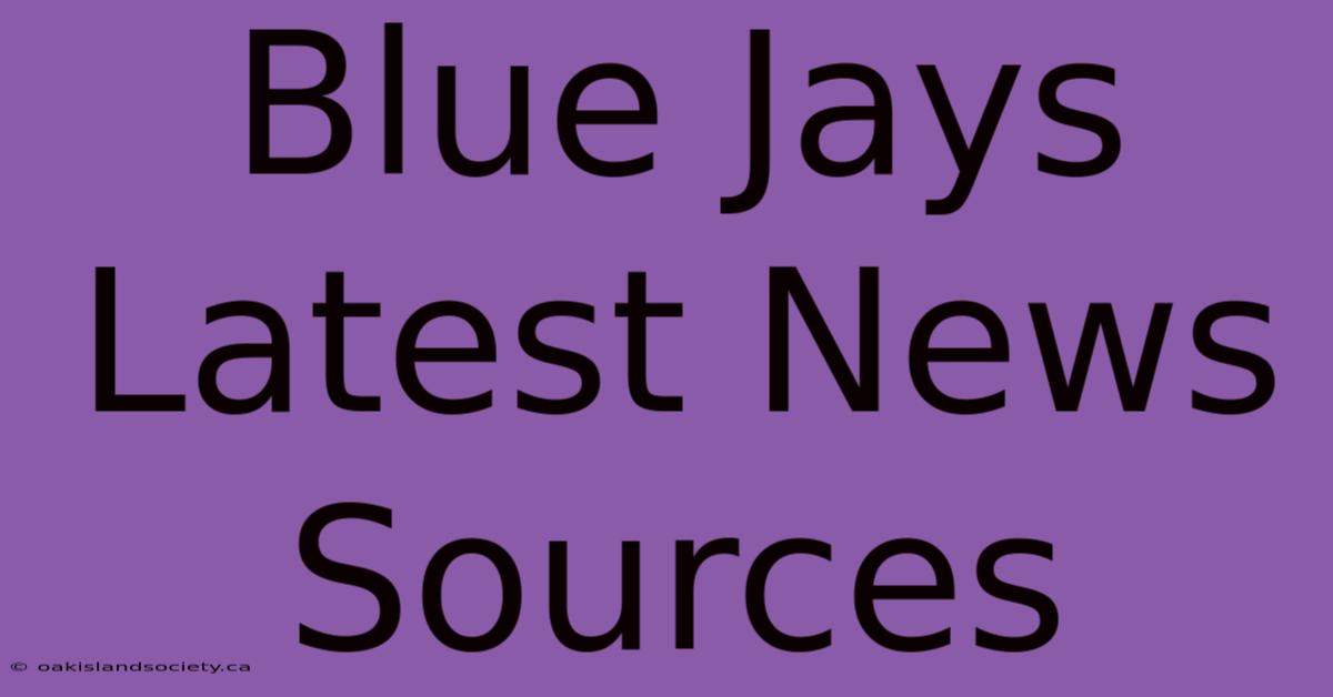 Blue Jays Latest News Sources