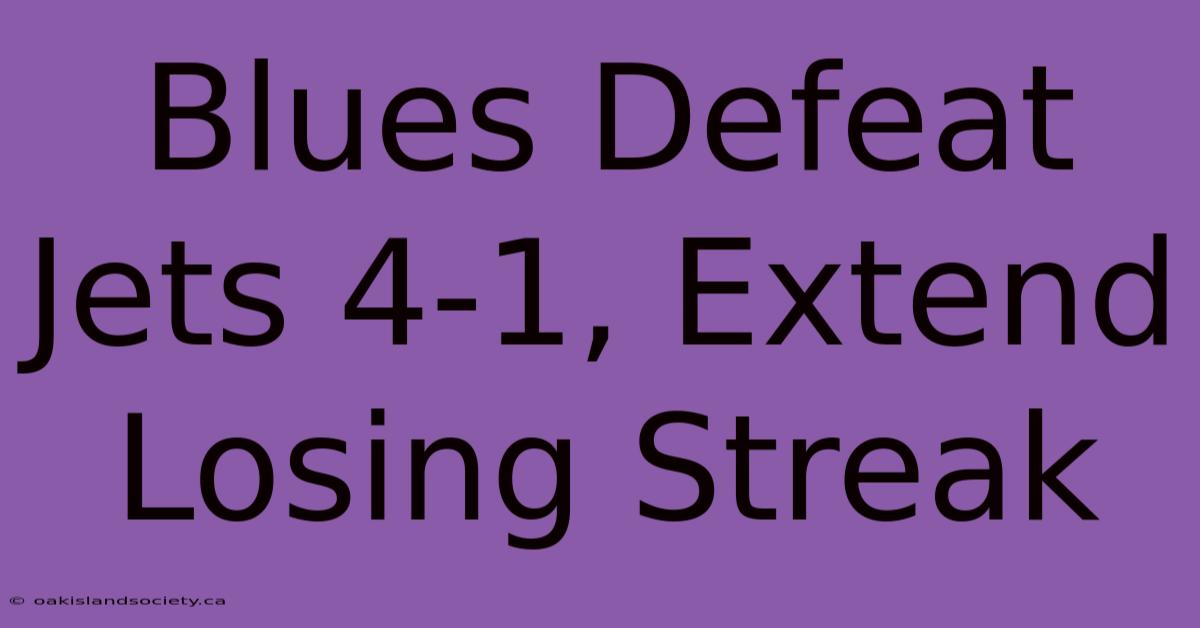 Blues Defeat Jets 4-1, Extend Losing Streak