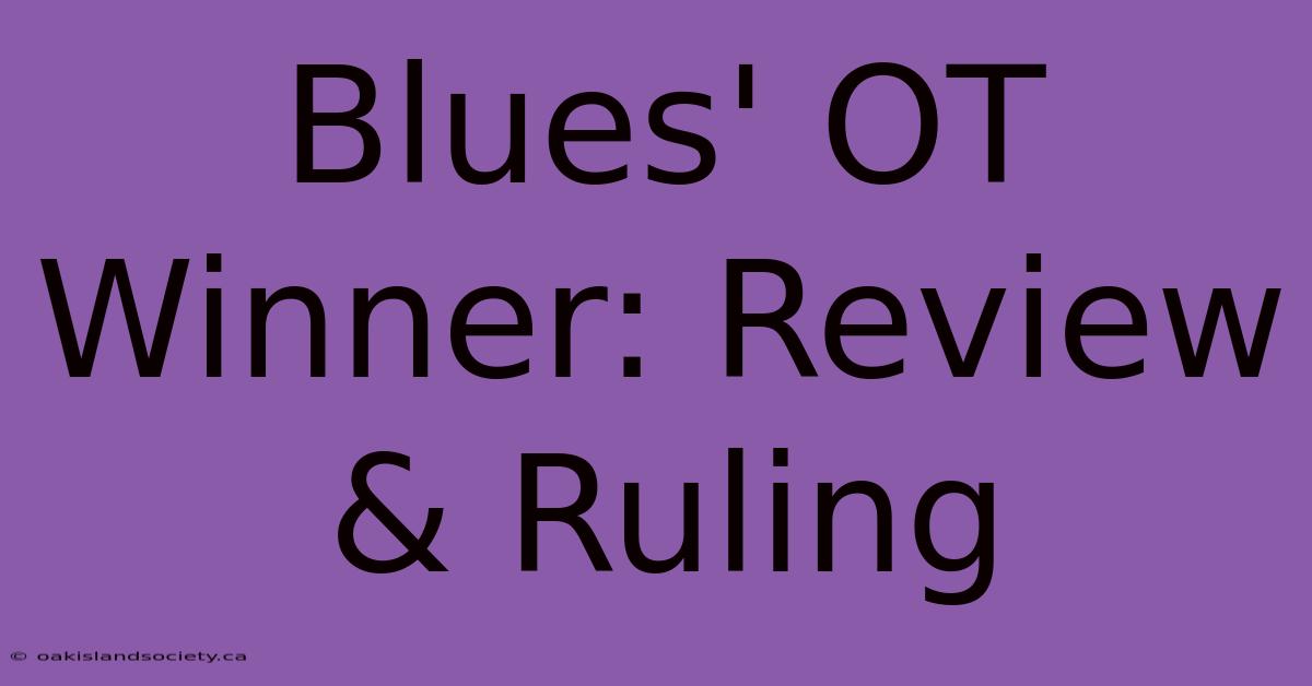 Blues' OT Winner: Review & Ruling