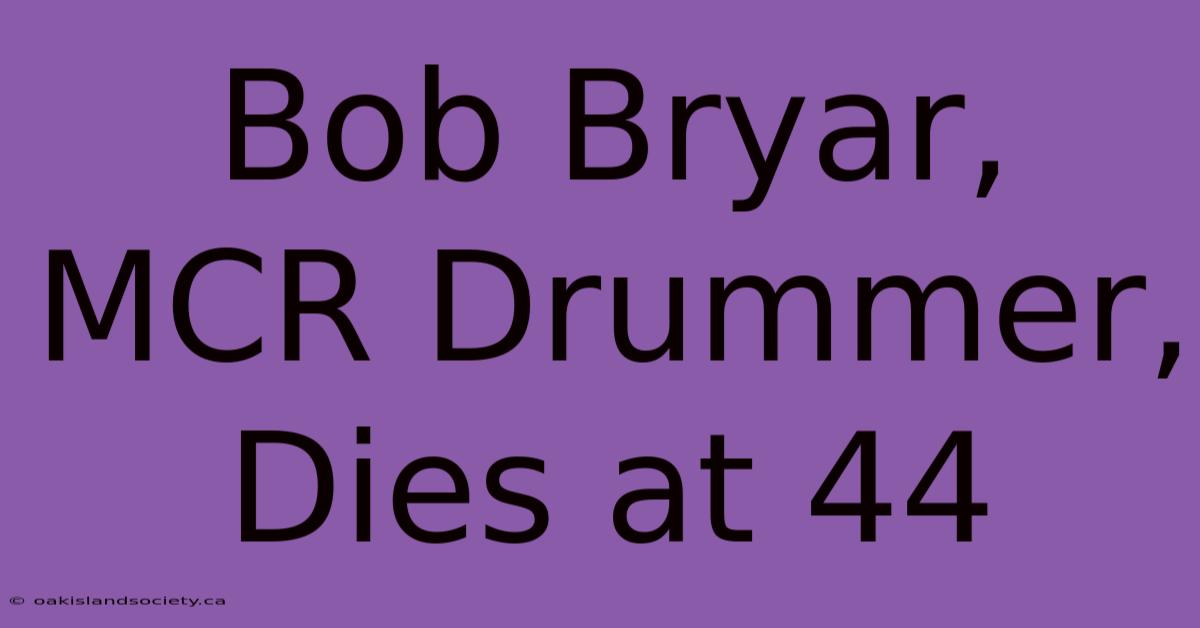 Bob Bryar, MCR Drummer, Dies At 44