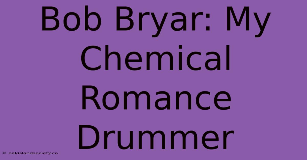 Bob Bryar: My Chemical Romance Drummer