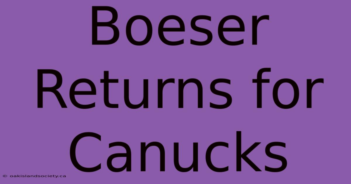 Boeser Returns For Canucks