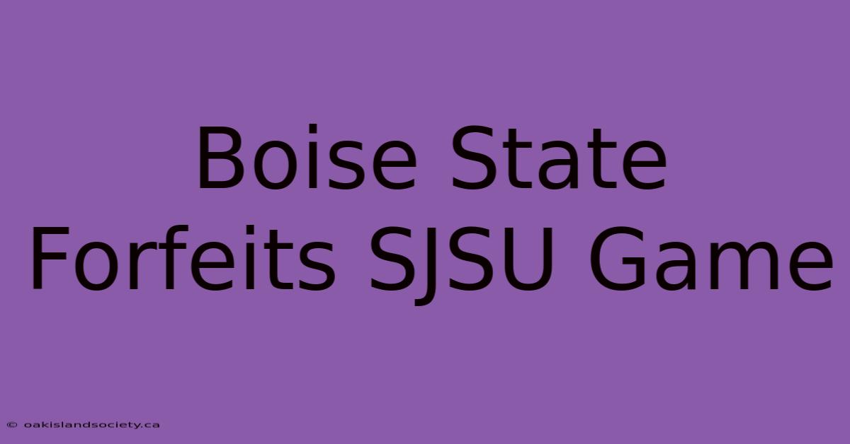 Boise State Forfeits SJSU Game