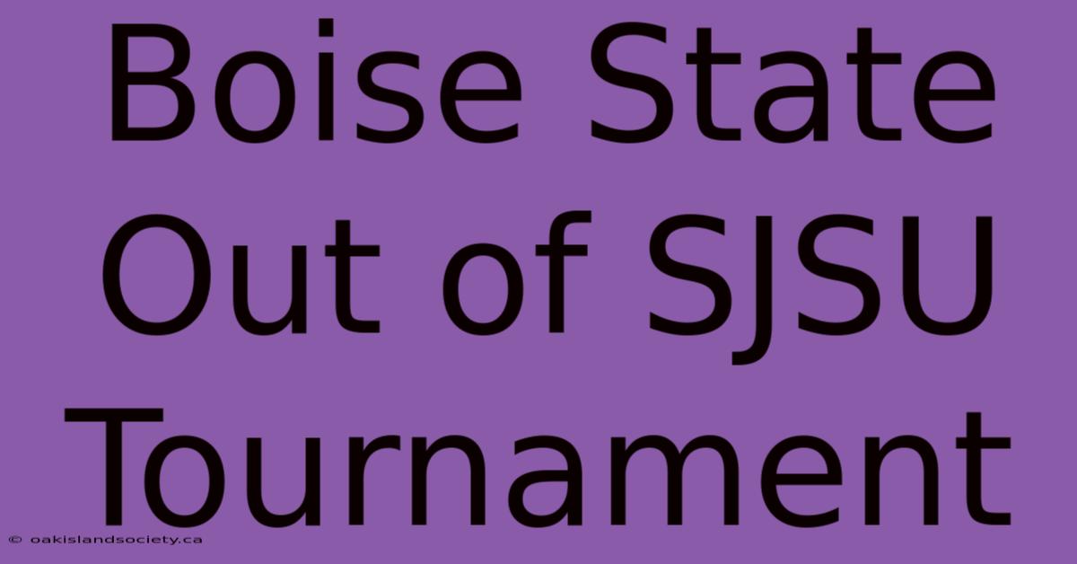 Boise State Out Of SJSU Tournament