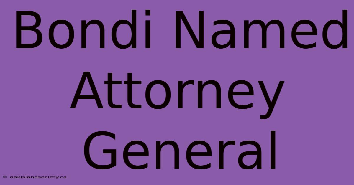 Bondi Named Attorney General