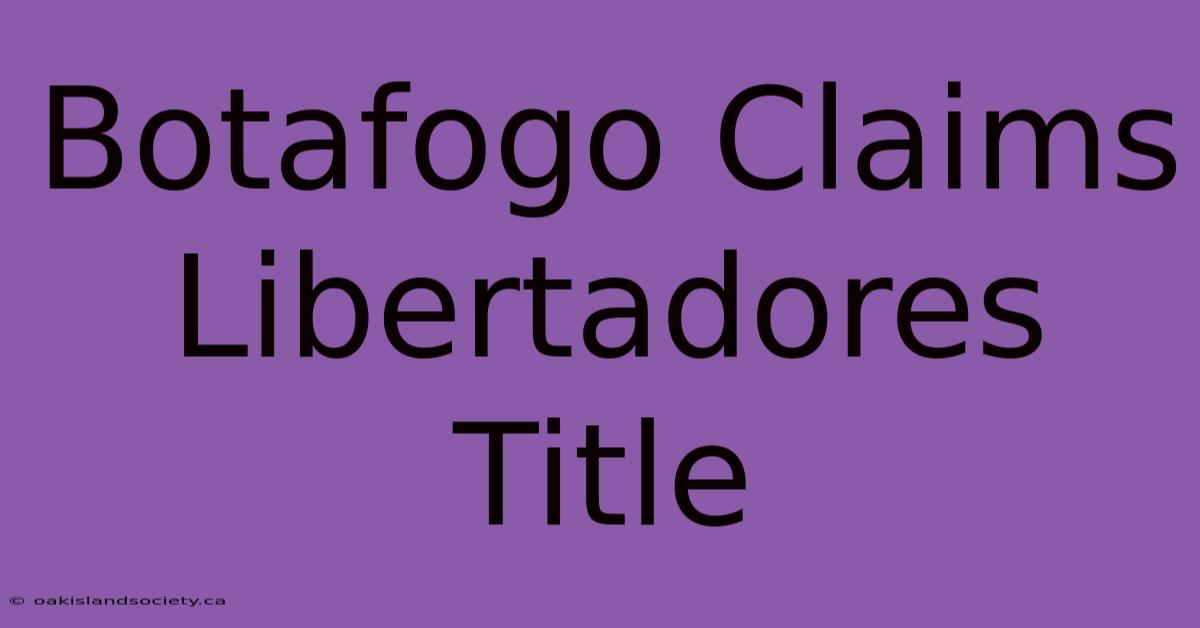 Botafogo Claims Libertadores Title