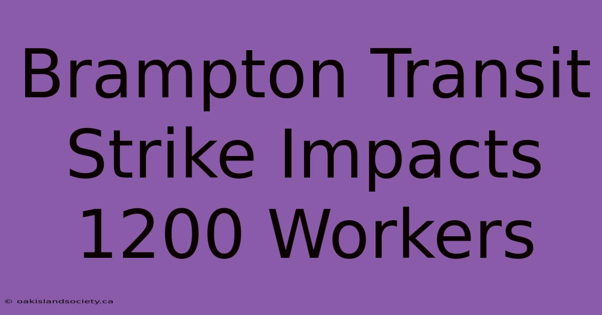 Brampton Transit Strike Impacts 1200 Workers 