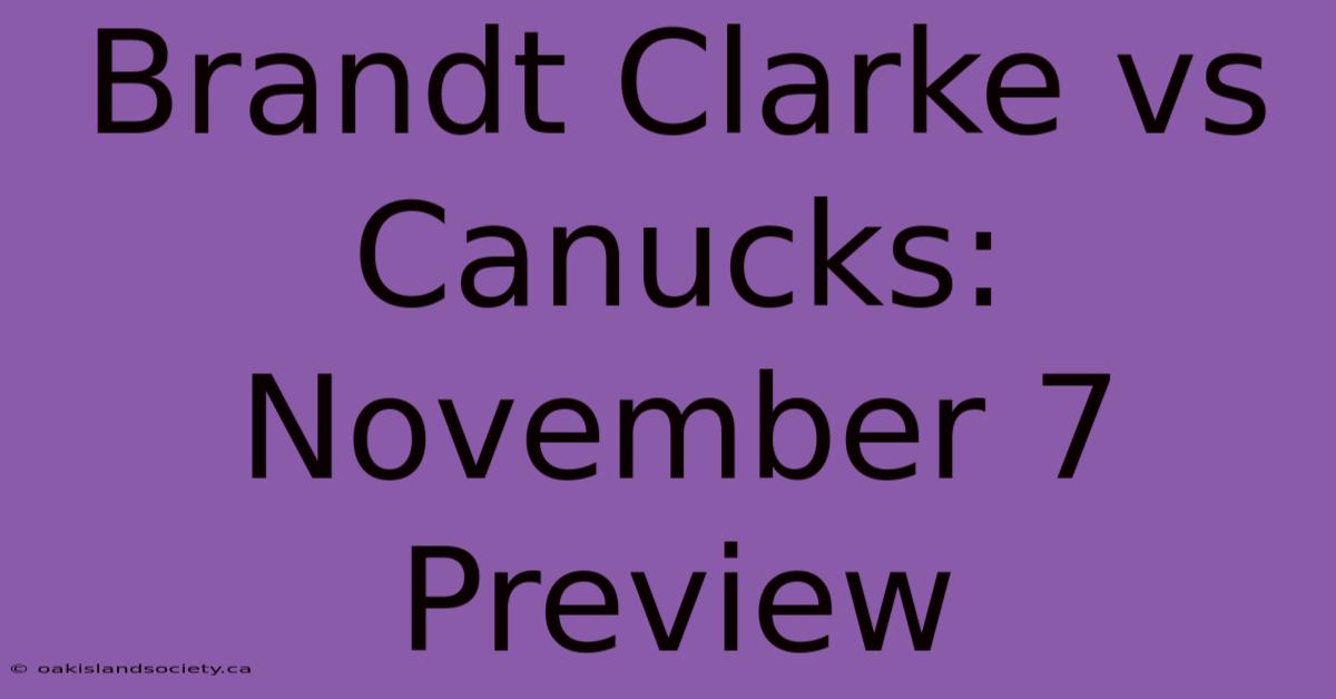 Brandt Clarke Vs Canucks: November 7 Preview