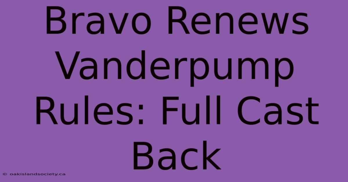 Bravo Renews Vanderpump Rules: Full Cast Back