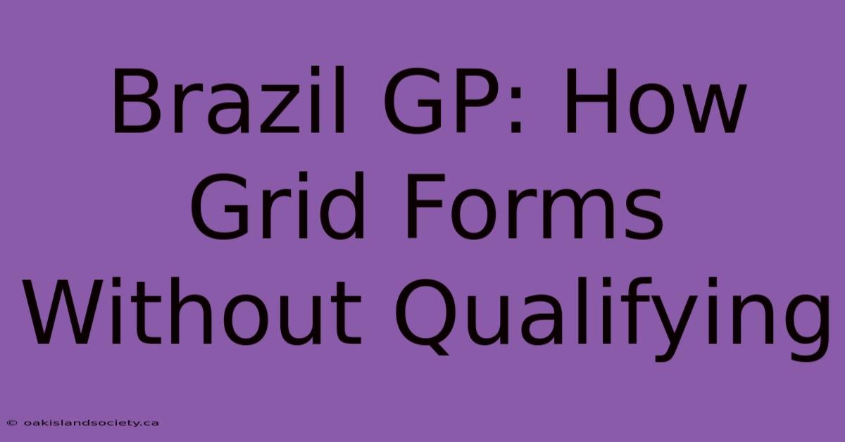 Brazil GP: How Grid Forms Without Qualifying