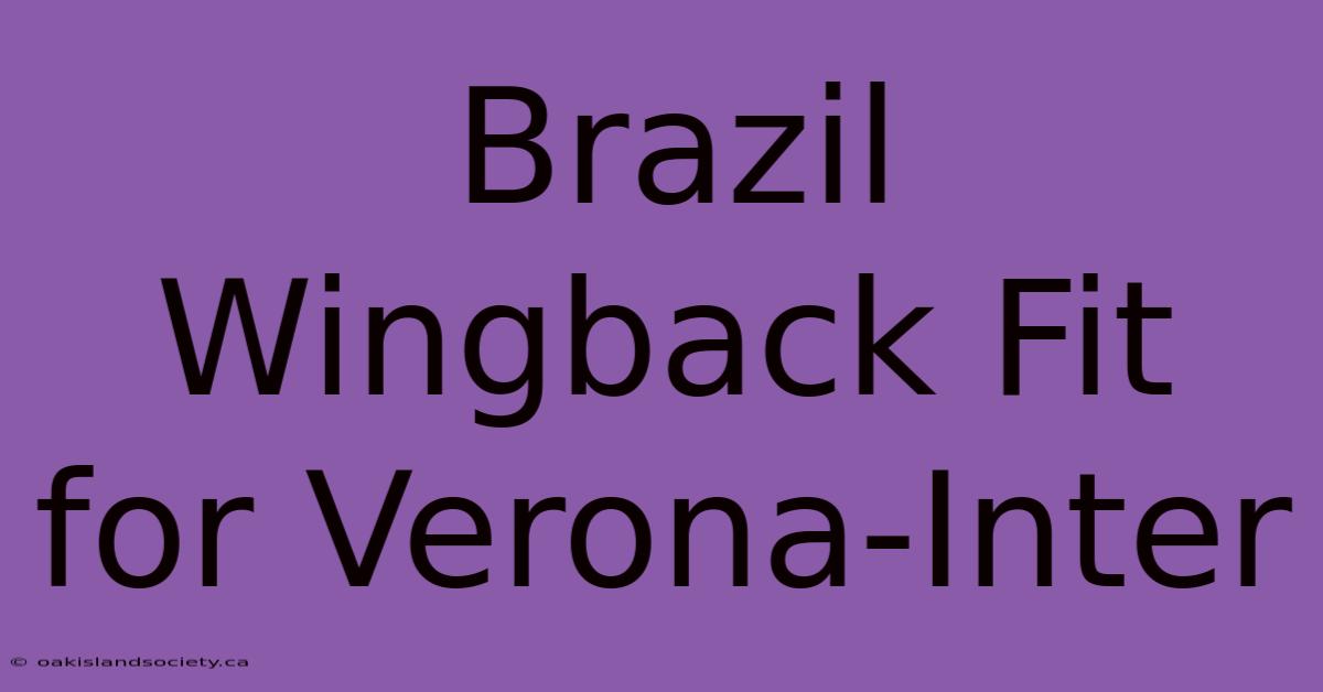 Brazil Wingback Fit For Verona-Inter