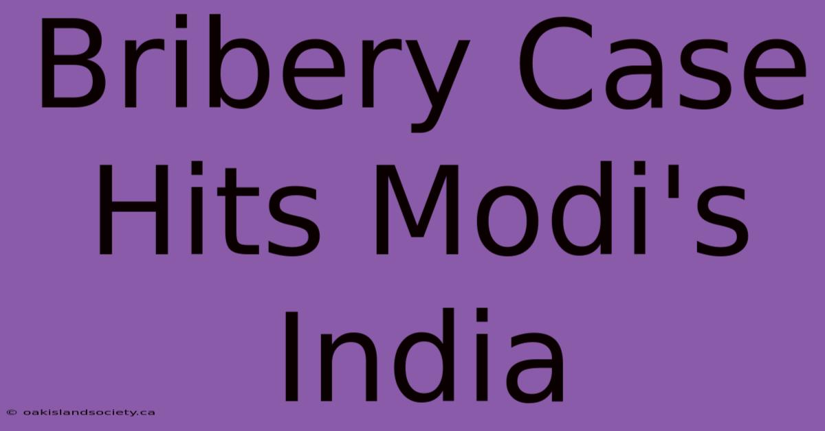 Bribery Case Hits Modi's India