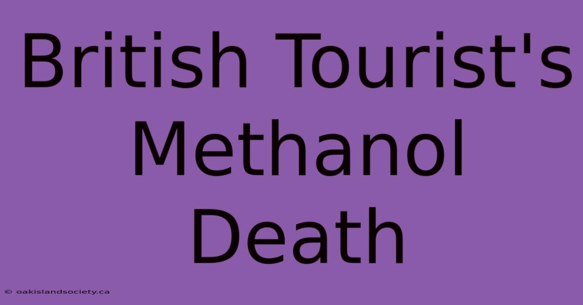 British Tourist's Methanol Death