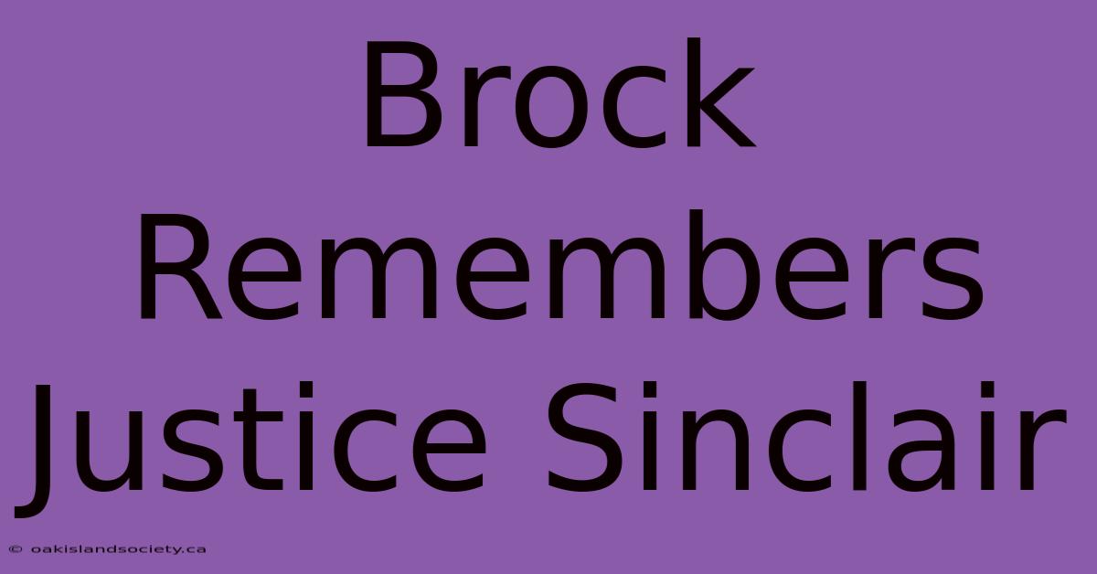 Brock Remembers Justice Sinclair 